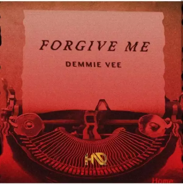 Demmie Vee - Forgive Me